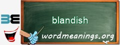 WordMeaning blackboard for blandish